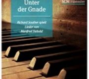 Cover for Unter der Gnade: Richard Souther spielt Lieder von Manfred Siebald